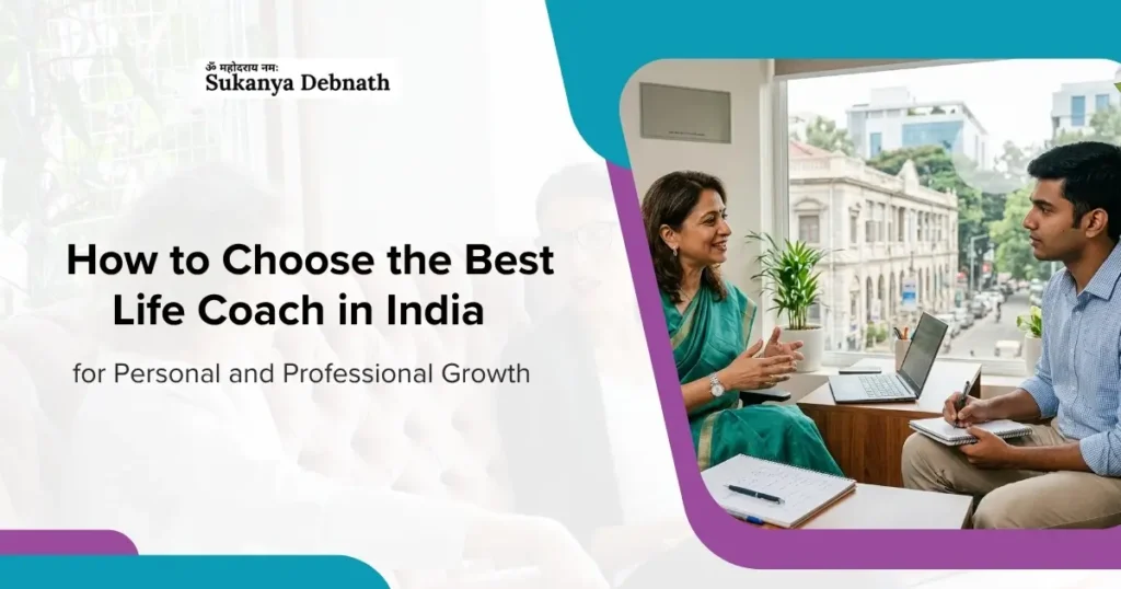 How to Choose the Best Life Coach in India for Personal and Professional Growth image